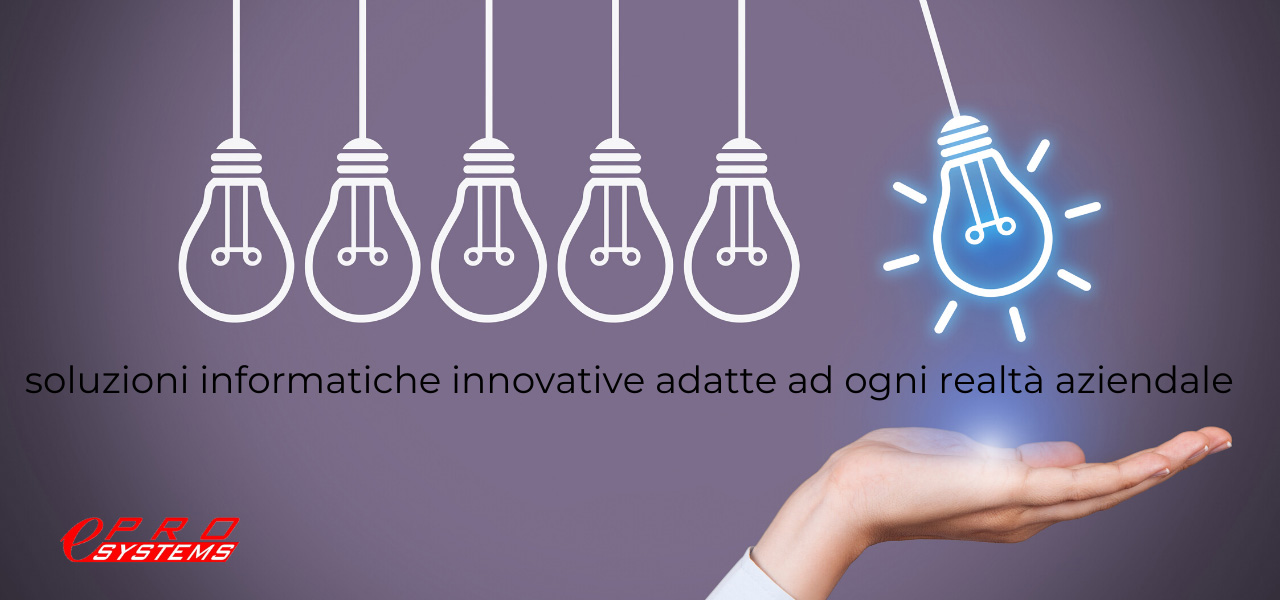 Soluzioni informatiche innovative adatte a ogni realtà aziendale
